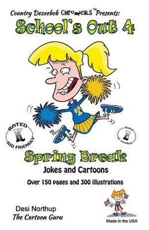 School's Out 4 -- Spring Break -- Jokes and Cartoons de Desi Northup