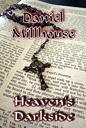 Heaven's Darkside de Daniel Millhouse