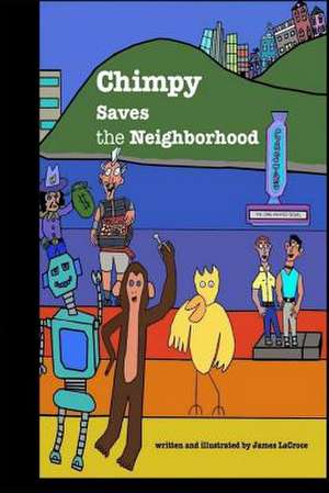 Chimpy Saves the Neighborhood de James Lacroce