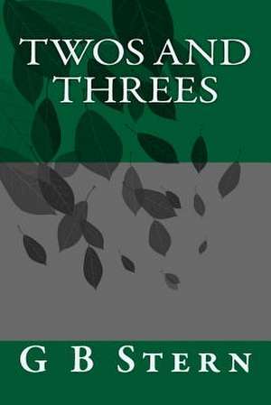 Twos and Threes de MS G. B. Stern
