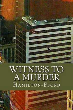 Witness to a Murder de Hamilton-Fford