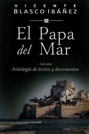 El Papa del Mar de Vicente Blasco Ibanez