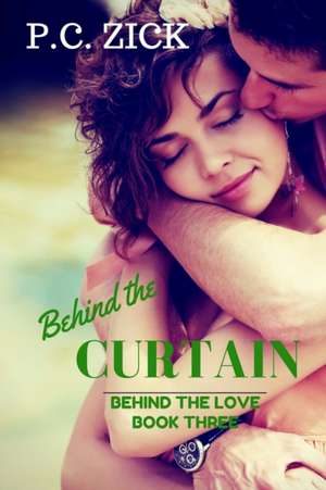 Behind the Curtain de P. C. Zick