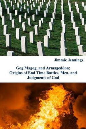 Gog Magog, and Armageddon de Jimmie Jennings