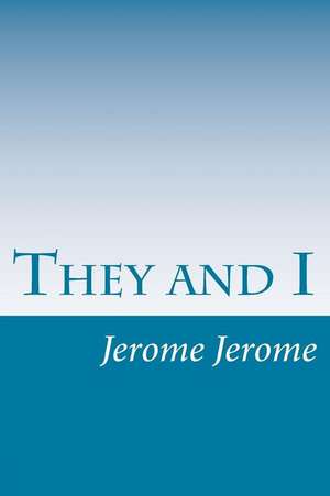 They and I de Jerome K. Jerome