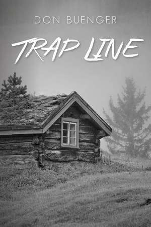 Trap Line de Don Buenger