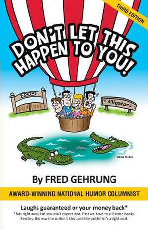 Don't Let This Happen to You! de Fred Gehrung