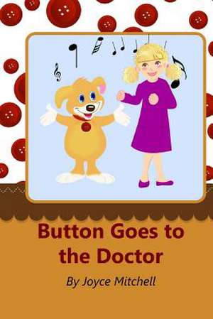 Button Goes to the Doctor de Joyce Mitchell