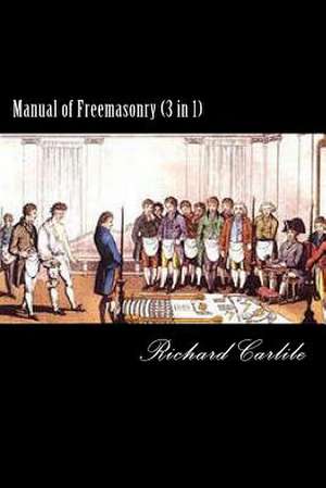 Manual of Freemasonry (3 in 1) de Richard Carlile