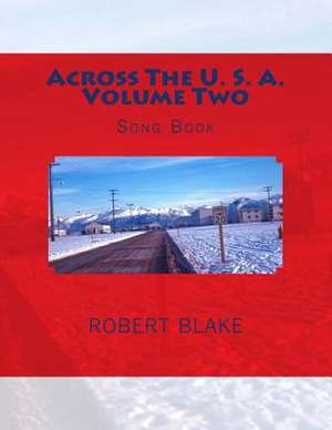 Across the U. S. A. Volume Two de Robert W. Blake