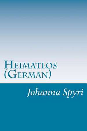 Heimatlos (German) de Johanna Spyri