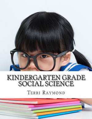 Kindergarten Grade Social Science de Terri Raymond