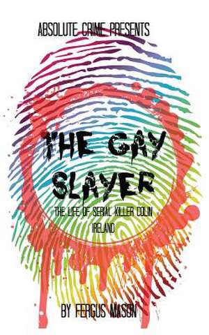 The Gay Slayer de Fergus Mason