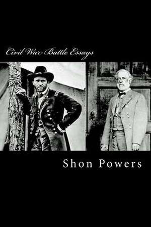 Civil War Battle Essays de Shon Powers