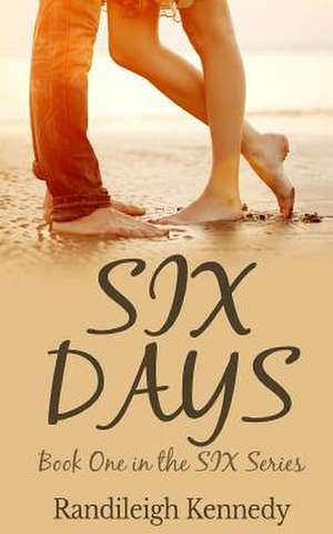 Six Days de Randileigh Kennedy