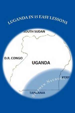 Luganda in 15 Easy Lessons de Stephen Nsubuga