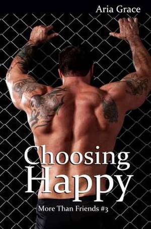 Choosing Happy de Aria Grace