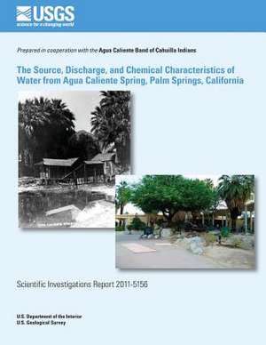 The Source, Discharge, and Chemical Characteristics of Water from Agua Caliente Spring, Palm Springs, California de Peter Martin