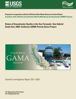 Status of Groundwater Quality in the San Fernando-San Gabriel Study Unit, 2005 de Michael Land