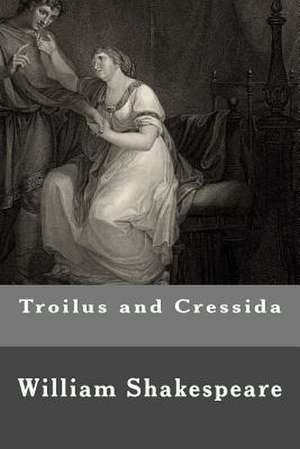 Troilus and Cressida de William Shakespeare