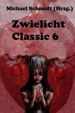 Zwielicht Classic 6 de Michael Schmidt