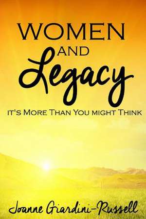 Women and Legacy de Joanne Giardini-Russell