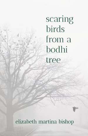 Scaring Birds from a Bodhi Tree de Elizabeth Martina Bishop