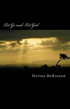 Let Go and Let God de Terrina L. McKinnon