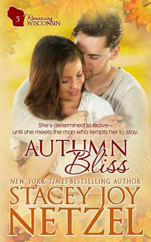 Autumn Bliss de Stacey Joy Netzel