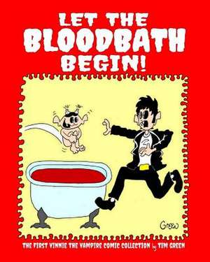 Let the Bloodbath Begin! de Timothy David Green