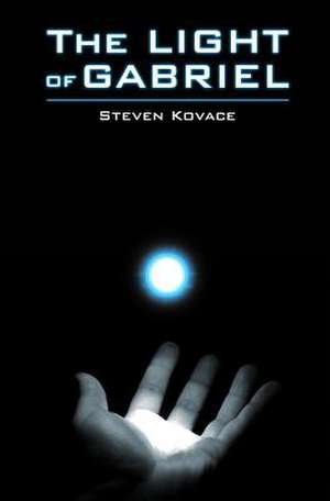 The Light of Gabriel de Steven Kovace