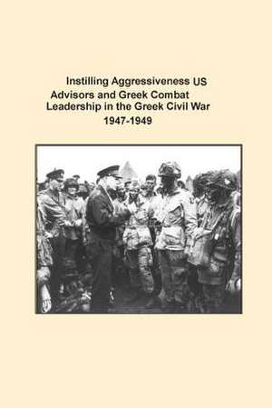 Instilling Aggressiveness de U. S. Army Command and General Staff Col