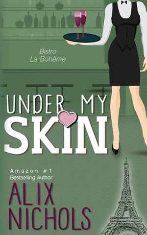 Under My Skin de Alix Nichols