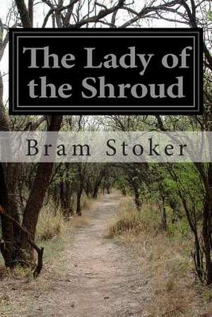 The Lady of the Shroud de Bram Stoker