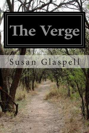 The Verge de Susan Glaspell