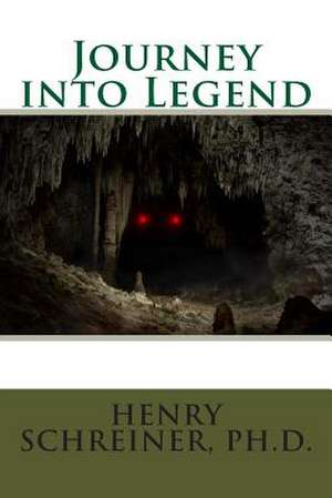 Journey Into Legend de Dr Henry Schreiner