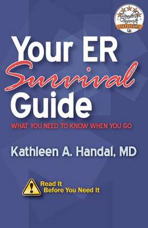 Your Er Survival Guide de Kathleen Handal MD