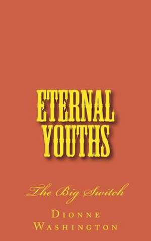 Eternal Youths de Dionne Washington