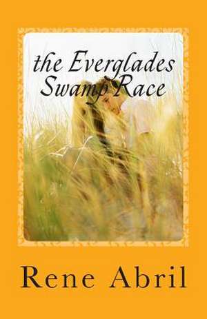 The Everglades Swamp Race de Rene Abril