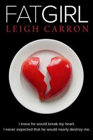 Fat Girl de Leigh Carron