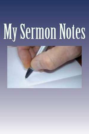 My Sermon Notes de Karen S. Roberts