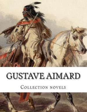 Gustave Aimard, Collection Novels de Gustave Aimard