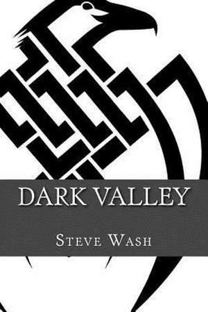 Dark Valley de MR Steve Wash