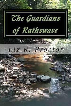 The Guardians of Rathswave de Liz R. Proctor