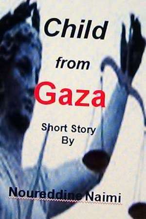 Child from Gaza Short Story de Noureddine B. Naimi