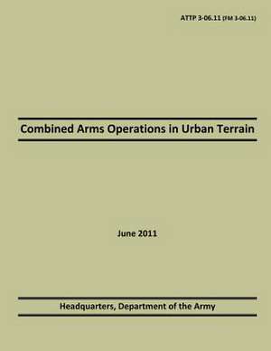 Combined Arms Operations in Urban Terrain de Department Of the Army