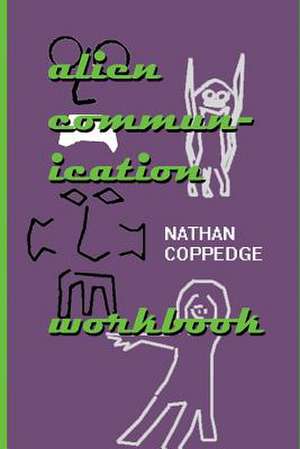 Alien Communication Workbook de Nathan Coppedge