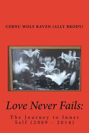 Love Never Fails de Cernu Wolf Raven (Ally Brody)