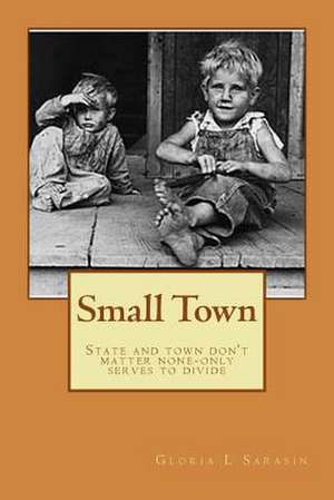 Small Town de Mrs Gloria L. Sarasin