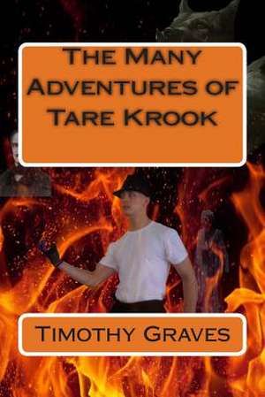 The Many Adventures of Tare Krook de Timothy Graves